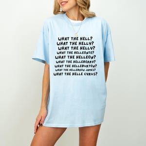 What The Helly T-Shirt, What The Helleonte? Shirt, What The Helly? Trending Quote Graphic Shirt, Funny Shirt