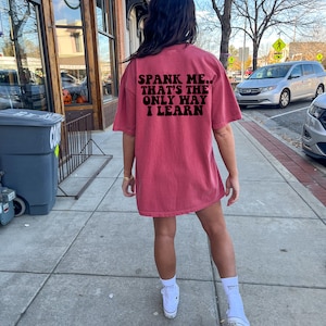 Spank me.. it’s the only way I learn shirt | russ shirt | good girl good girl shirt | adult humor shirt | spank me shirt