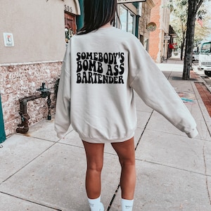 Somebody’s fine ass bartender, fine ass bartenders tee or sweater, Trendy crew, oversized sweater