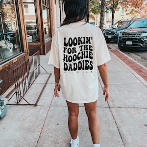 Comfort Colors Shirt, Looking For The Hoochie Daddies, Hoochie Daddy Shirt, Hoochie Mama Shirt, Summer Shirt, Funny Women&#39;s Shirts, Trendy