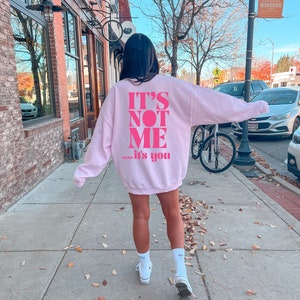 It’s Not Me It’s You Trendy Crewneck Preppy Sweatshirt Aesthetic Clothes/ Sweatshirt / Shirt Preppy Clothes Sassy Sweatshirt Bestfriend