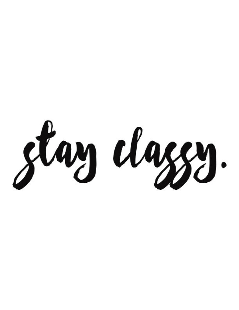 Stay Classy Printable Instant Download Etsy