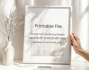 Printable File (Small Sizes) – Choose from Our Existing Designs | Up to 8x10” or A4 (21x29.7cm)