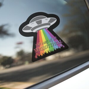 WATERPROOF We Can't All Be Neurotypical karen-free UFO Sticker image 4