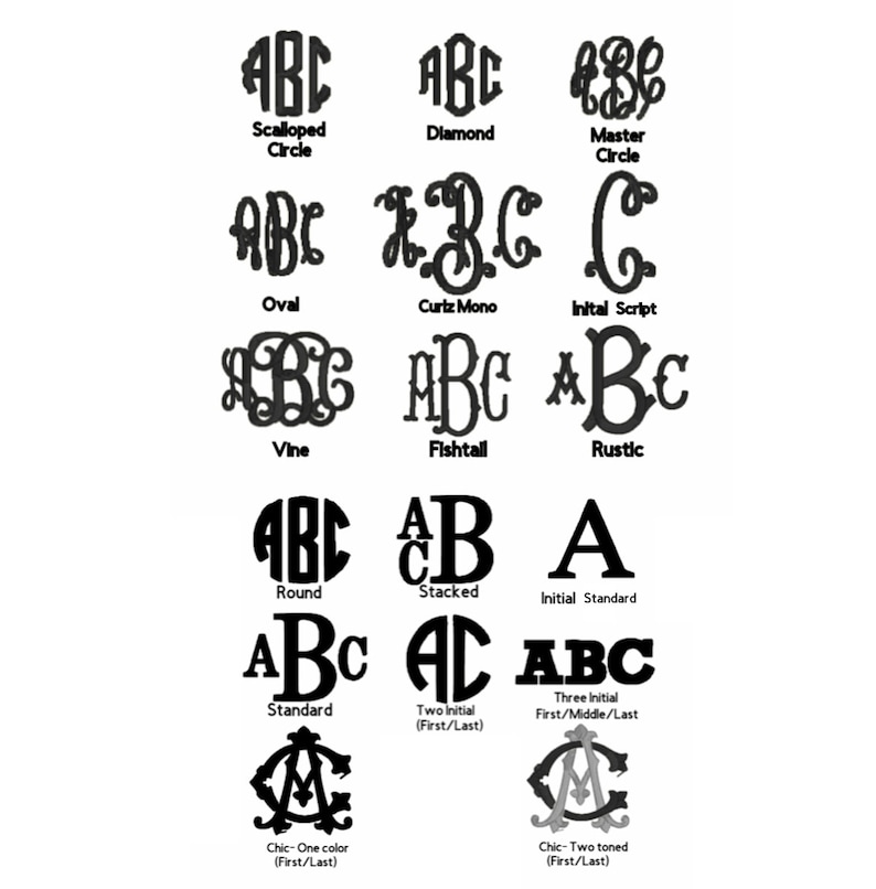 May include: A chart displaying various monogram styles, such as Scalloped Circle, Diamond, Master Circle, Oval, Curtz Mono, Initial Script, Vine, Fishtall, Rustic, Round, Stacked, Initial Standard, Standard, Two Initial (First/Last), Three Initial (First/Middle/Last), Chic-One colour (First/Last), and Chic-Two toned (First/Last).
