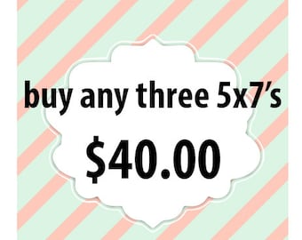 Buy Any Three 5x7's for only 40.00