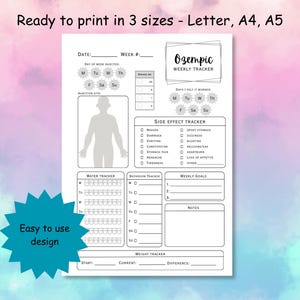 May include: A printable white weekly tracker with the text "Ozempic Weekly Tracker". The tracker includes sections for date, week, injection site, side effects, water intake, bathroom habits, weekly goals, and weight tracking. The text "Ready to print in 3 sizes - Letter, A4, A5" is at the top.