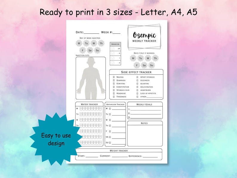 May include: A printable white weekly tracker with the text "Ozempic Weekly Tracker". The tracker includes sections for date, week, injection site, side effects, water intake, bathroom habits, weekly goals, and weight tracking. The text "Ready to print in 3 sizes - Letter, A4, A5" is at the top.