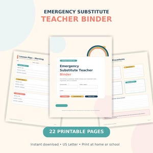 May include: A set of 22 printable pages for an Emergency Substitute Teacher Binder. The pages feature a cream background with a rainbow graphic, text fields for lesson plans, and procedures. The title reads Emergency Substitute Teacher Binder.
