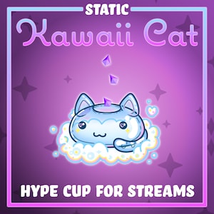 May include: A blue cartoon cat with a pink heart and yellow stars in a white cloud with a purple background. The cat has a crystal on its head and is labeled "Kawaii Cat" and "Hype Cup for Streams".