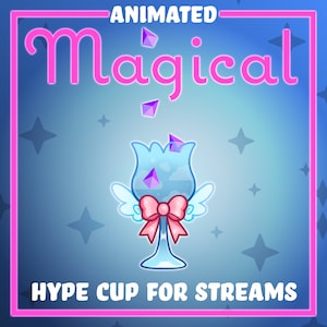 ANIMATED Magical Hype Cup for Twitch and Youtube - cute tip jar for streamelements