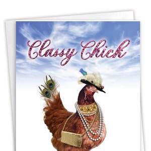 Funny Birthday Greeting Card w/ Envelope (1 Card)  BdayClassy Chick, For Him For Her