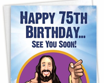 Funny 75th Milestone Birthday Greeting Card with Envelope (1 Card) See You Soon - 75, For Him For Her