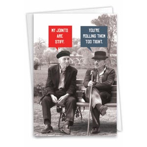 Funny Birthday Greeting Card with 5 x 7 Inch Envelope (1 Card) Bday Unlit Men Stiff Joints - Achromatic Photo of Two Old Men on Park Bench