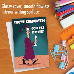 May include: A humorous graduation card featuring a cartoon illustration of a person in a graduation gown walking away from a diploma. The card has a blue background and the text "You've Graduated! College is Over!"