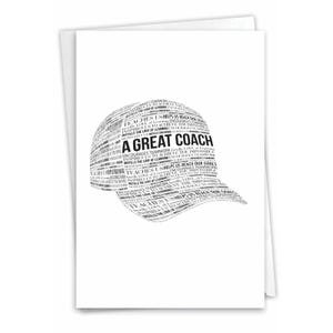 May include: A white greeting card featuring a graphic of a baseball cap composed of black text. The words A GREAT COACH are prominently displayed in the center, surrounded by phrases like ENCOURAGES TEAMWORK and TEACHES US.