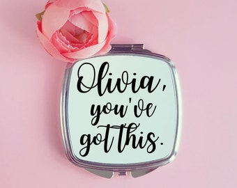 Personalised compact mirror you've got this encouragement quote gift, new job, leaving gift personalised gift for her new mum, good luck