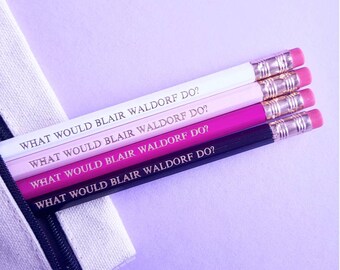 What would Blair Waldorf do? Blair Waldorf quote pencils - Gossip girl slogan pencils stocking filler quirky stationery school supplies