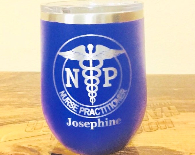 Nurse Practitioner Stemless Wine Glass - Powder Coated Tumbler - Similar to Yeti Rambler - Nurse Practitioner Gift