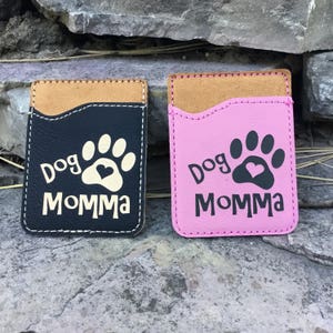 Engraved Leatherette Phone Wallet Comes With 3M Adhesive Dog Momma Personalized Wallet Personalized Gift image 2