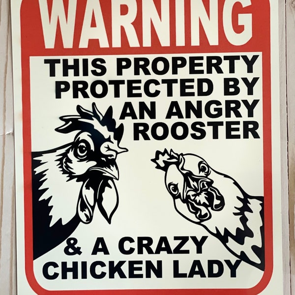 Warning, property protected by Angry Rooster & Crazy Chicken Lady, metal sign
