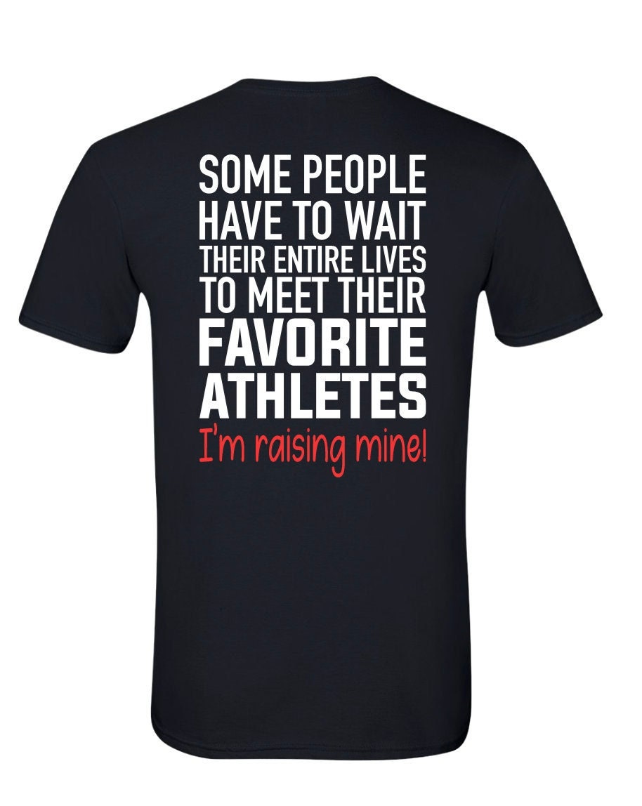 Favorite Athlete I Raised Mine Mom Shirt Dad Shirt Baseball Favorite Athlete I Raised Mine Mom Shirt Dad Shirt Baseball