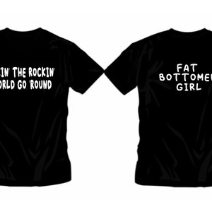 Makin the Rockin&#39; World Go Round, Fat bottomed girl T-shirt |Funny T-shirt