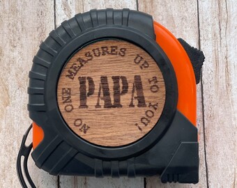 No one measures up to you!   Tape Measure, Dad, Papa, Grandad, Father's Day Gift