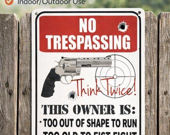 Funny No Trespassing Sign, Humorous Metal Warning, Outdoor Property Decor