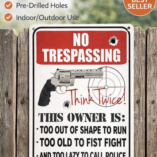 Funny No Trespassing Sign, Humorous Metal Warning, Outdoor