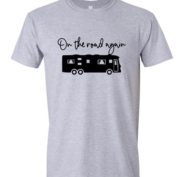 On the road again t-shirt, Camping T-shirt, Class A Motorhome T-shirt, Camper T-Shirt, RV T-shirt