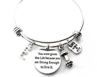 Womens Bracelet You were given this Life because you are Strong Enough to live it · Mom Gift ·Bff Gifts · Sister Gift · Wife Gift ·Wod & Fit