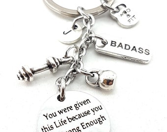 Custom Keychain You were given this Life because you are Strong Enough to live it · Custom Gift · Bff Gifts · Personalized Gift ·Wod & Fit