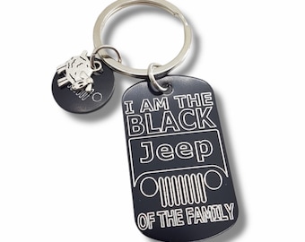 Keychain I Am The Black Jeep Of The Family. Jeep Gifts Keychain -Jeep Wrangler Accessories -Jeep Wrangler - Jeep Gifts For Her -Jeep Girl