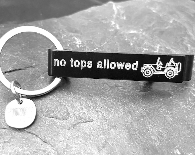 No Tops Allowed Bottle Opener Keychain -4x4 bottle opener- Gift for Off Road Lover - Funny Pun Gifts for Men - Beer Lover gift · Beer Gift