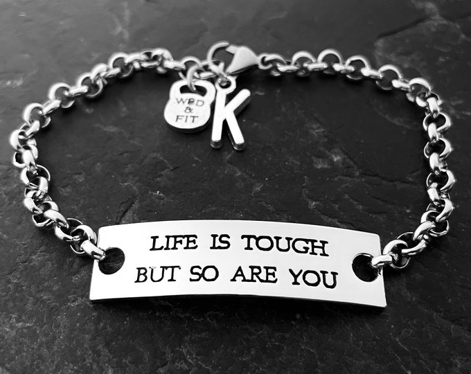 Motivational Bracelet Life Is Tough But So Are You initial bracelet · Message jewelry · Love Gift · Sister Gifts · Mom Gifts· Gym· Wod & Fit