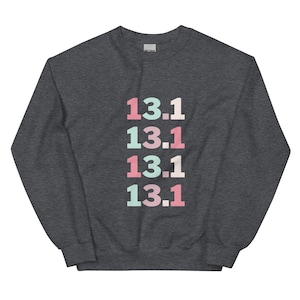 13.1 RUNNER SWEATSHIRT | half marathon | 13.1 finisher | half marathon training | runner girl | first half marathon | running sweatshirt