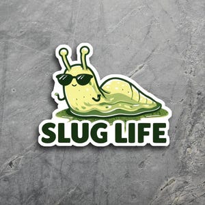 Slug Life Funny Sticker, Cute Cartoon Sticker for Laptops, Water Bottles, Gifts