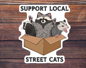 Support Local Street Cats Sticker, Raccoon Decal, Possum Sticker, Skunk Decal, Laptop Sticker, Tumbler Sticker, Water Bottle Decal