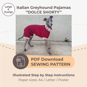 May include: A maroon Italian Greyhound pajama set with white and floral trim, worn by a grey dog. The image includes text that reads "Italian Greyhound Pajamas" and "PDF Download SEWING PATTERN". The pajamas are available in Large and XLarge sizes.
