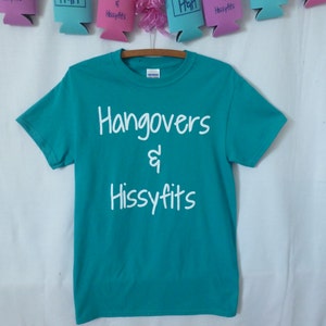 Hangovers and Hissyfits TShirt, Southern TShirt, Sassy & Fun Tshirt, Southern Sayings, Southern Charm, Southern Tshirt, Preppy, Bachelorette
