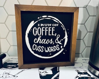Snarky/Funny Coffee Sign 5x5/double sided