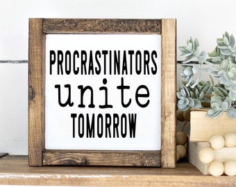 Procrastinators Unite Tomorrow Framed Wood Sign: Funny Office Decor