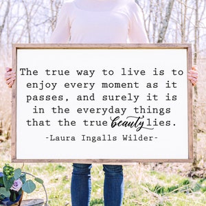 Laura Ingalls Wilder Quote True Way To Live Handmade Framed Wood Sign Wall Decor Office Decor Nursery Wall Sign