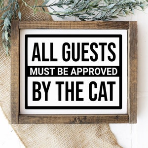 Guests Must Be Approved By The Cat - Framed Wood Sign - Funny Cat Decor