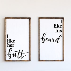 I Like Her Butt I Like His Beard sign set (Set of 2) wall decor for master bedroom sign for above Farmhouse Bedroom Gift