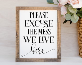 Funny Framed Wood Sign: Please Excuse the Mess - Gift for Mom