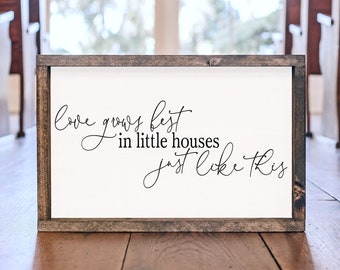 Love Grows Best in Little Houses Sign Love Grows Best in Houses Just Like This Wood Sign   Framed Farmhouse home decor family room sign