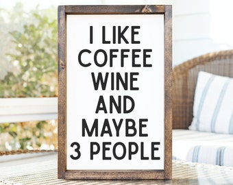 Funny Coffee Wine Sign: I Like Coffee, Kitchen Decor