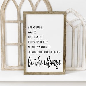 Everybody Wants To Change The World But Nobody Wants To Change The Toilet Paper Sambel Pedes